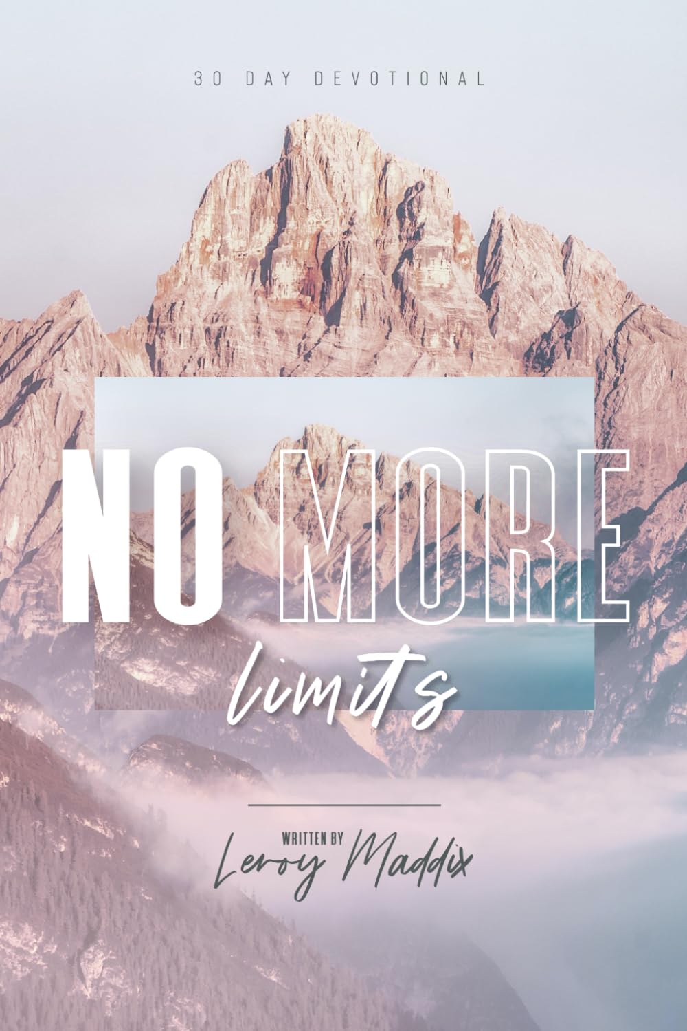 No More Limits: 30 Day Devotional
