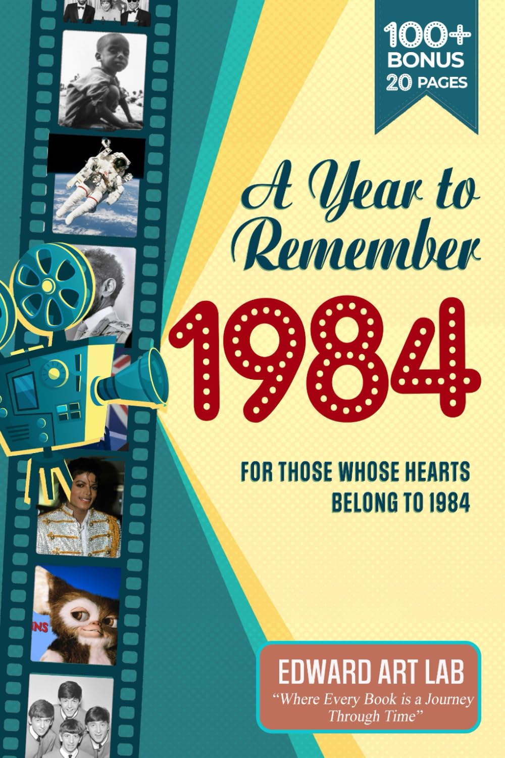 A Year to Remember 1984 Where History Comes Alive for Time Traveler: Explore the Past, Relive Events, and Celebrate Nostalgia with This Unique Book ... Special events like birthdays, anniversaries