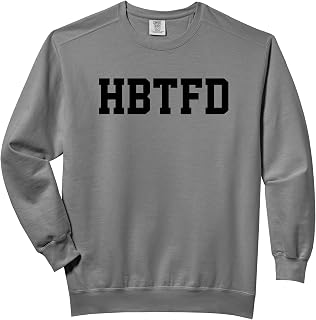 HBTFD Football Joke Humor Funny Meme Popular Culture Trend Comfort Colors Adult Sweatshirt
