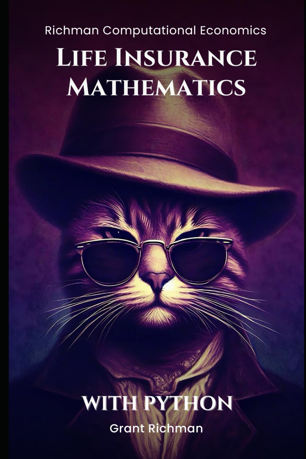 Life Insurance Mathematics: With Python (Richman Computational Economics)