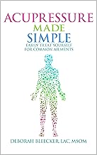 Acupressure Made Simple: Easily Treat Yourself for Common Ailments