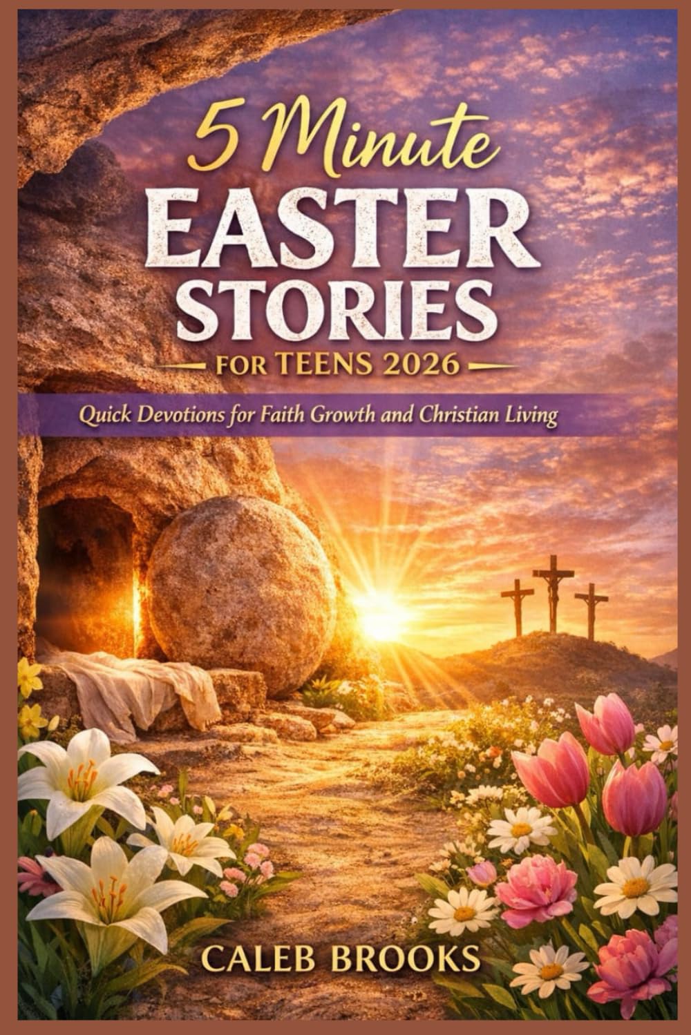 5 Minute EASTER STORIES FOR TEENS 2026: Quick Devotions for Faith Growth and Christian Living