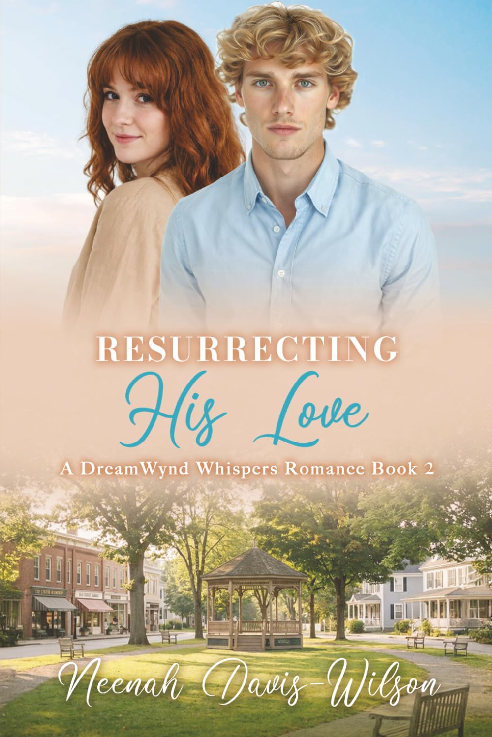 Resurrecting His Love: A DreamWynd Whispers Romance