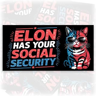 Elon Has Your Social Security | Bumper Sticker or Car Magnet | Cat Lady Anti Felon Anti MAGA Auto Protest Sticker for Trucks Cars [7.5x3.75]