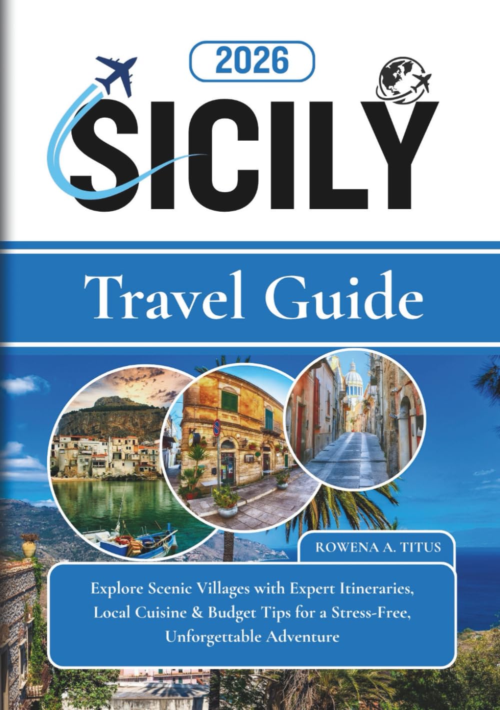 Sicily Travel Guide 2026: Explore Scenic Villages with Expert Itineraries, Local Cuisine & Budget Tips for a Stress-Free, Unforgettable Adventure