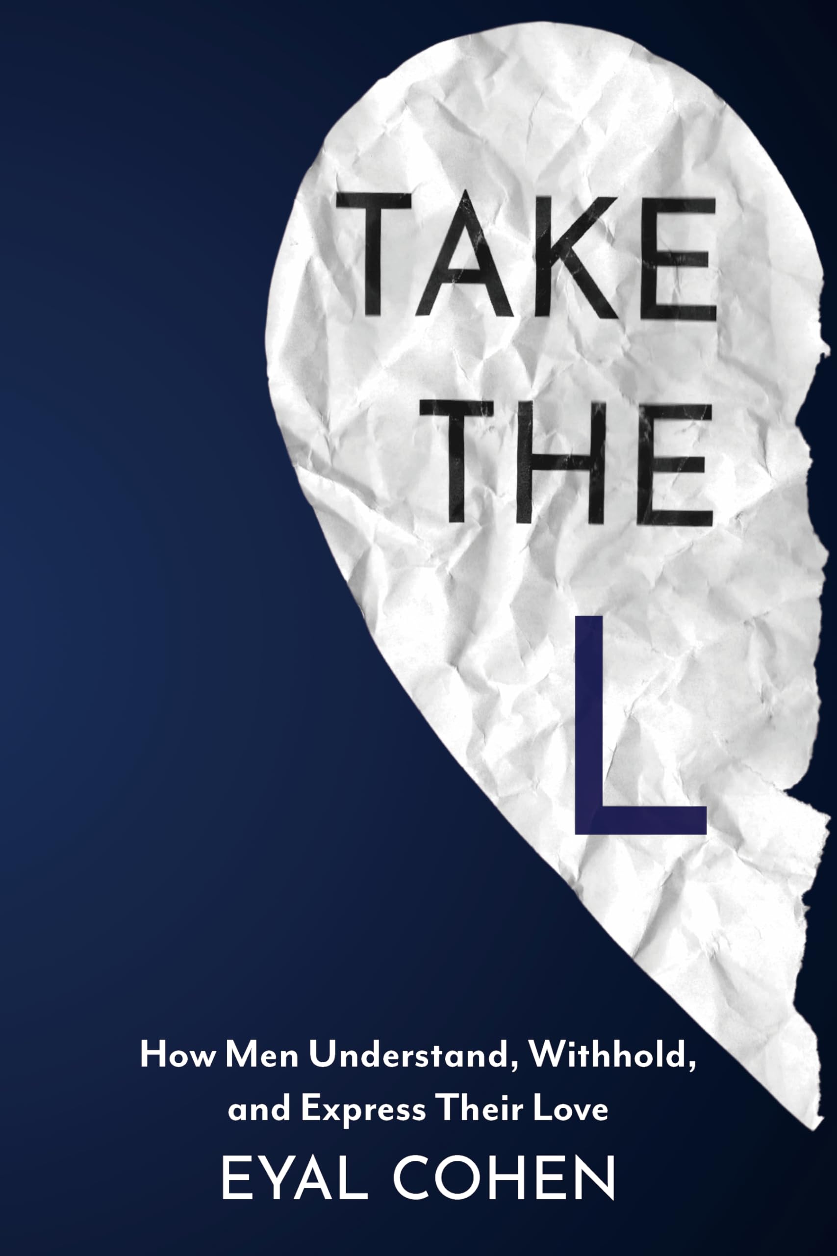 Take the L: How Men Understand, Withhold, and Express Their Love