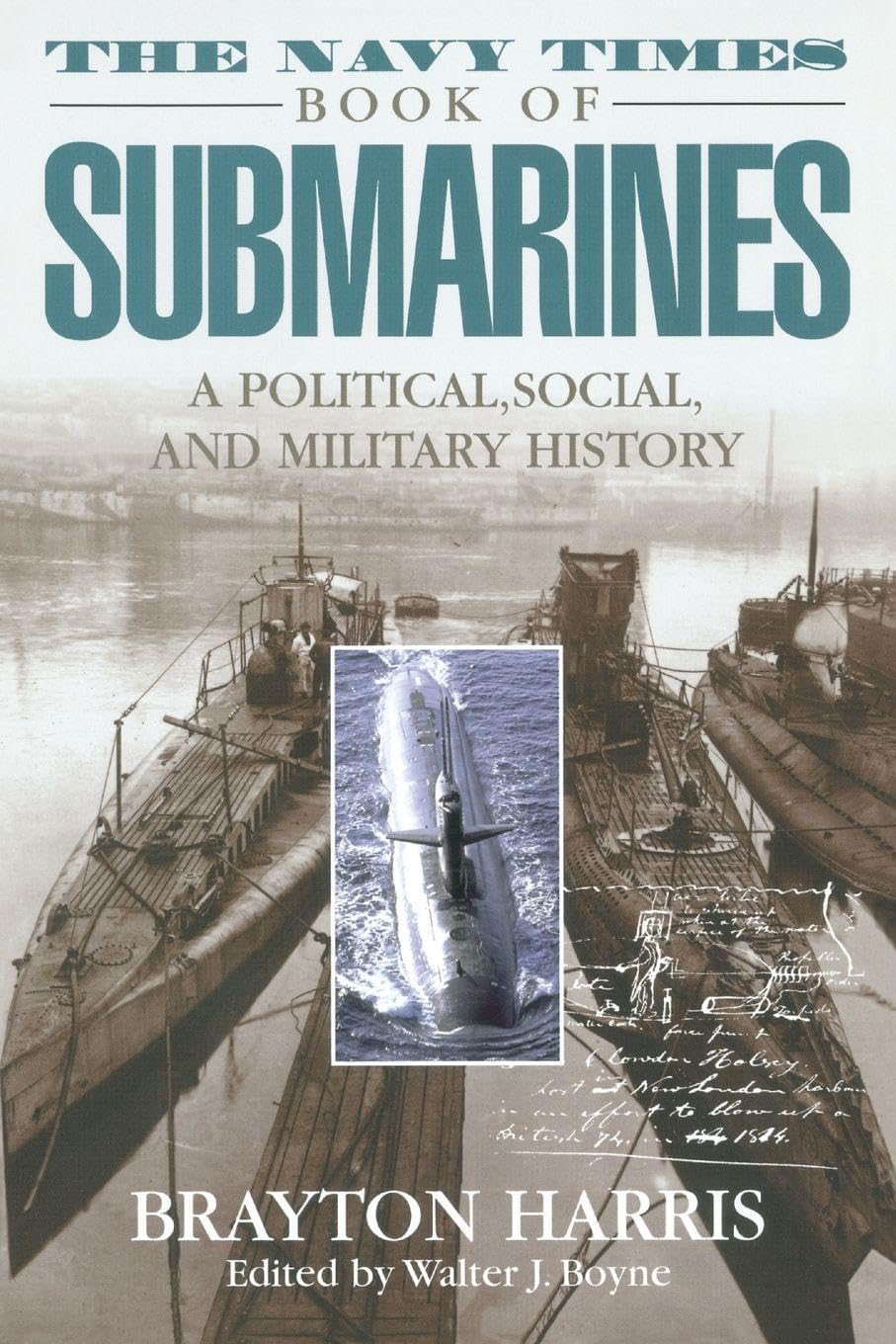 The Navy Times Book of Submarines: A Political, Social, and Military History
