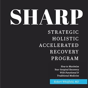 SHARP: Strategic Holistic Accelerated Recovery Program Audiobook by Dr. Robert Whitfield episode artwork
