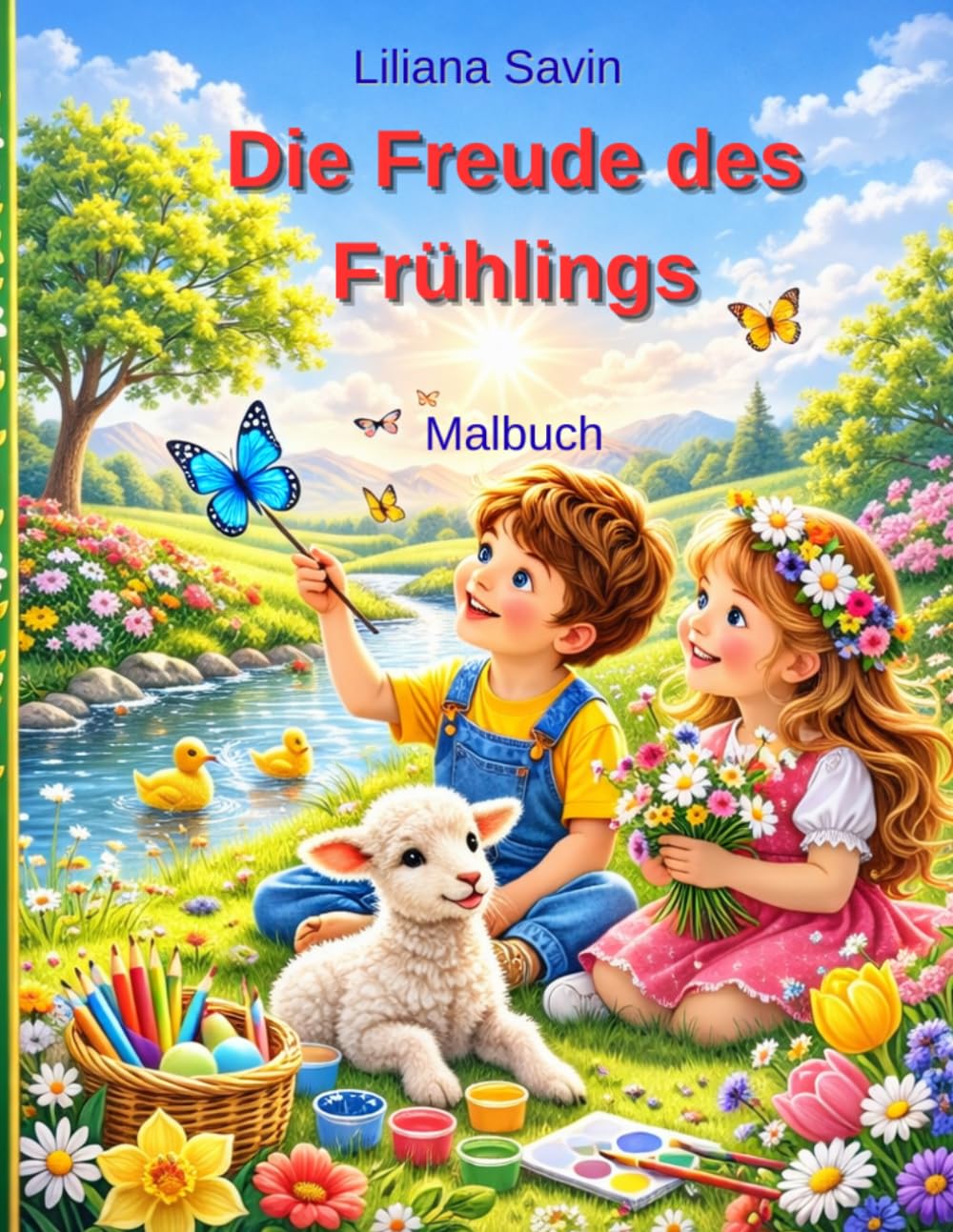 Die Freude des Frühlings II: Malbuch mit Tieren, Blumen und Natur für Kinder 4–10 Jahre
