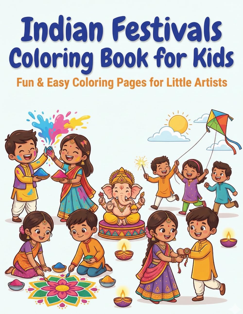 Indian Festivals Coloring Book for Kids: Fun & Easy Coloring Pages for Little Artists
