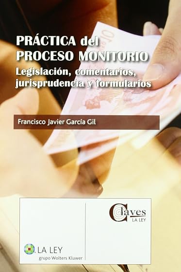 Practica del Proceso Monitorio: Legislacion Comentarios Jurispr Udenci