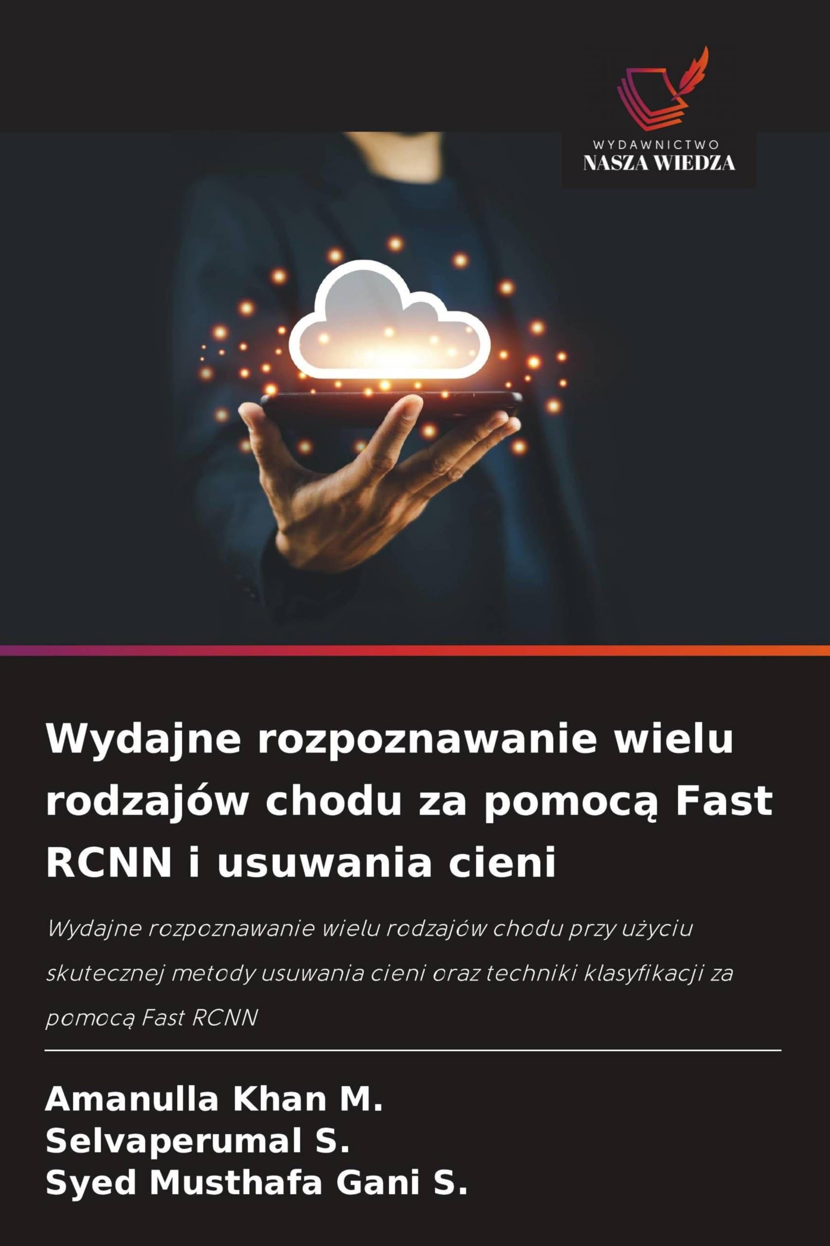 Wydajne rozpoznawanie wielu rodzajów chodu za pomoc¿ Fast RCNN i usuwania cieni: Wydajne rozpoznawanie wielu rodzajów chodu przy u¿yciu skutecznej ... techniki klasyfikacji za pomoc¿ Fast RCNN