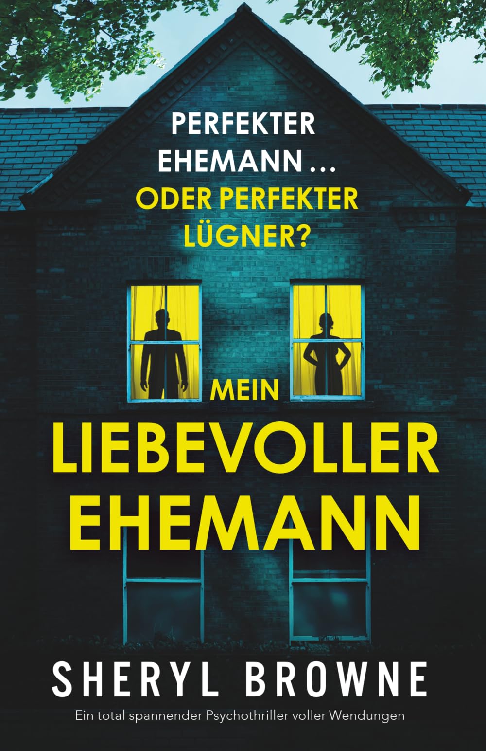 Mein liebevoller Ehemann: Ein total spannender Psychothriller voller Wendungen
