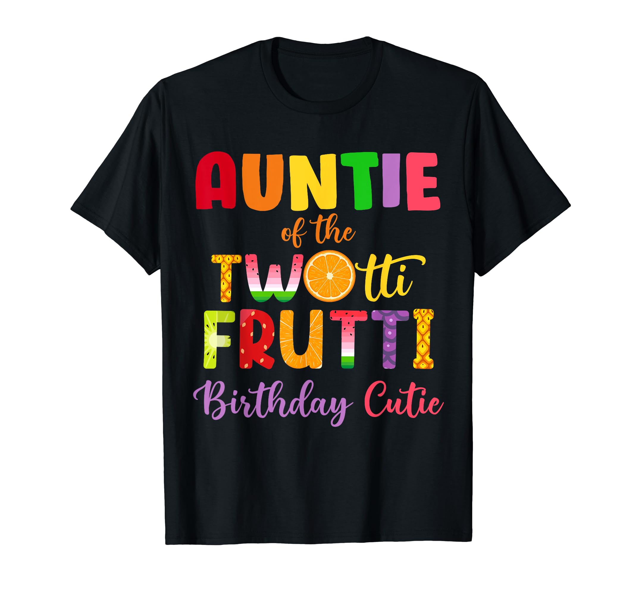 Two-tti Fruity 2nd Birthday Family PartyAuntie Of the Twotti Frutti Auntie 2nd Birthday Party Fruit T-Shirt