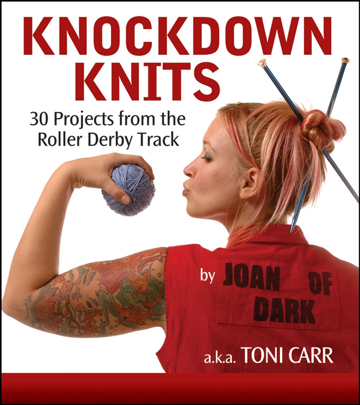 Knockdown Knits: 30 Projects from the Roller Derby Track Paperback – Import, 17 July 2008