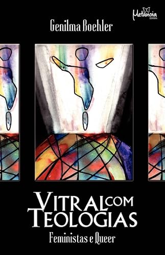Vitral com teologias: Feministas e queer