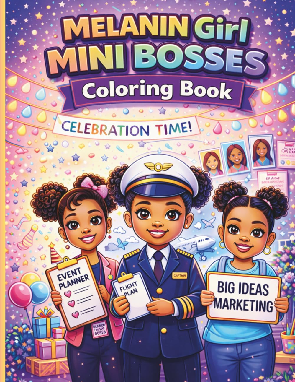 Melanin Girl Mini Bosses Coloring Book: A Positive Coloring Book for Girls Ages 5 & Up-“Inspiring Girls With Fun Coloring Pages of Careers, Dreams & Big Ambitions”