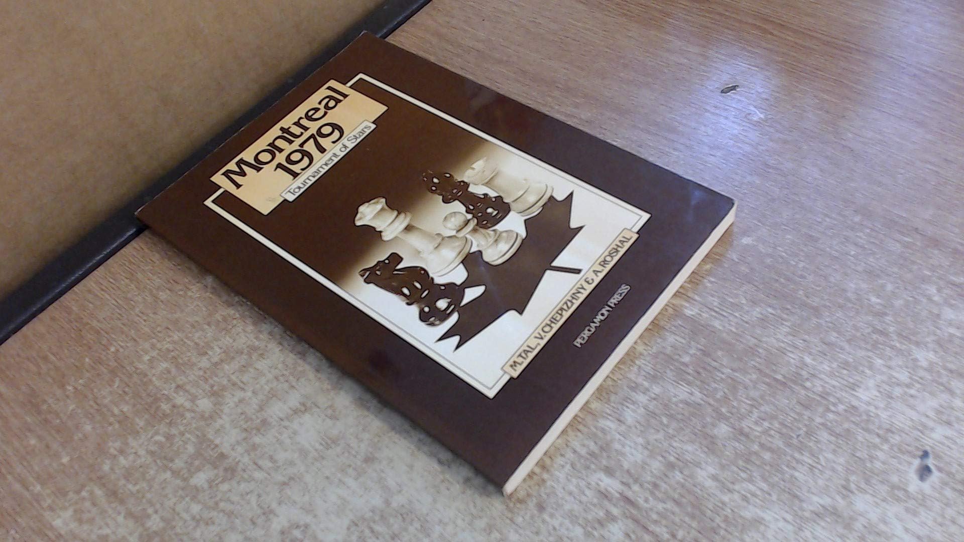 Montreal 1979: Tournament of Stars (Pergamon Russian Chess Series)