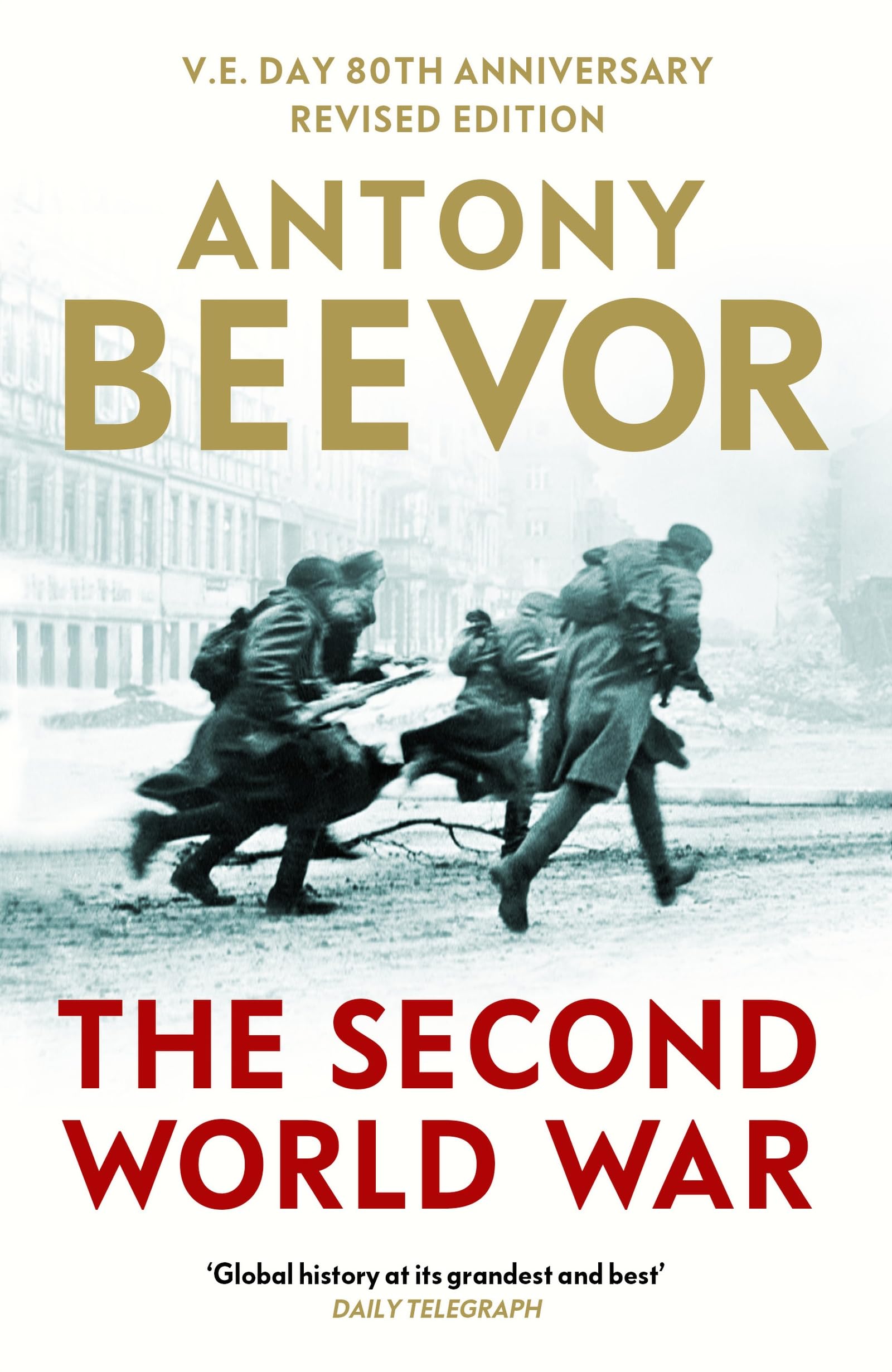 The Second World War: V.E. Day 80th anniversary edition, updated with a new foreword