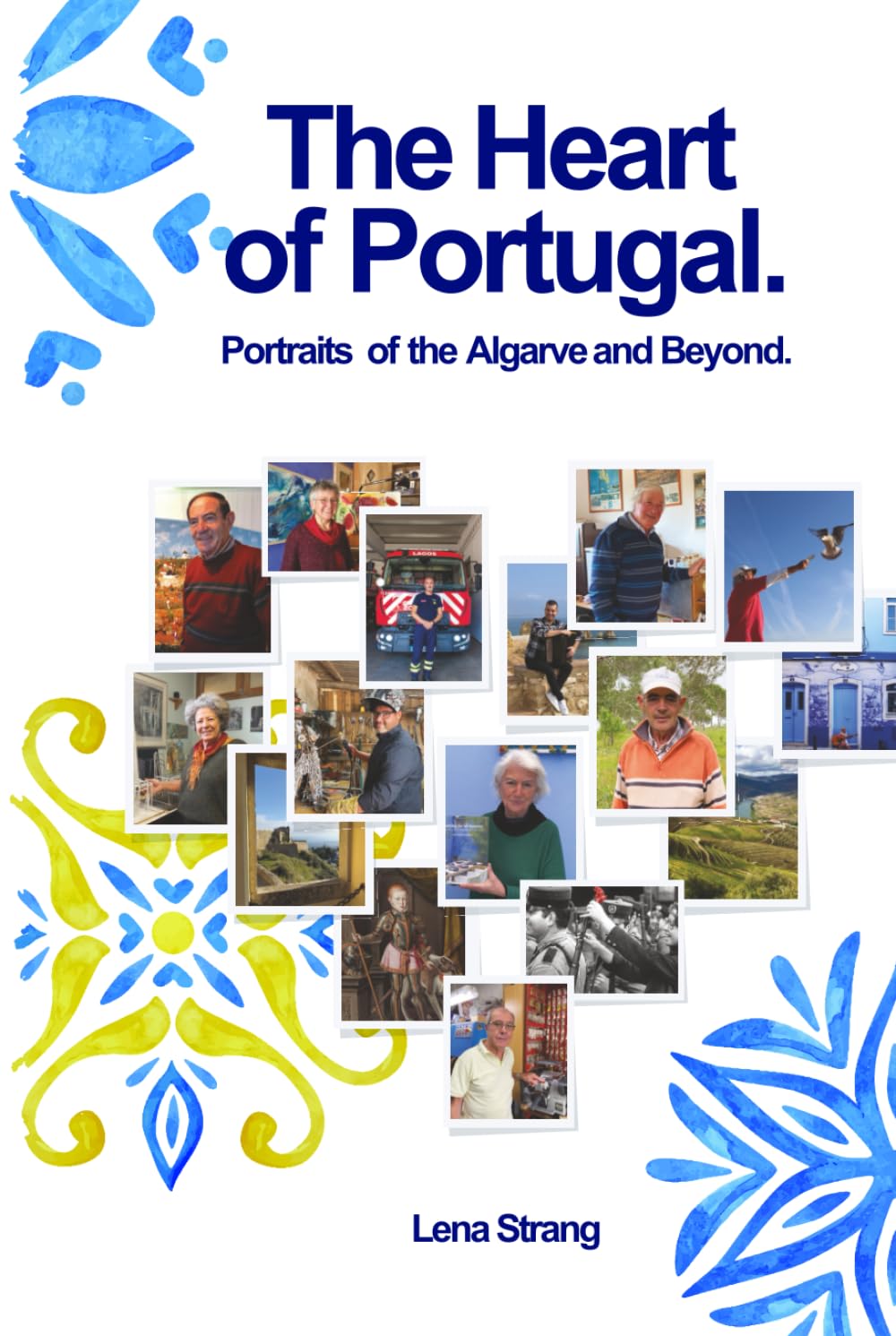 The Heart of Portugal.: Portraits of the Algarve and Beyond.