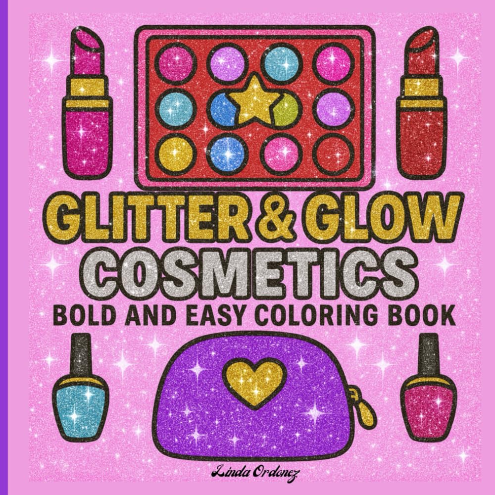 Glitter & Glow Cosmetics: Bold And Easy Coloring Book