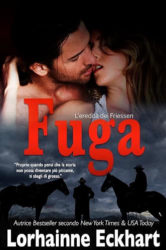 Fuga (L'eredità dei Friessen Vol. 7)