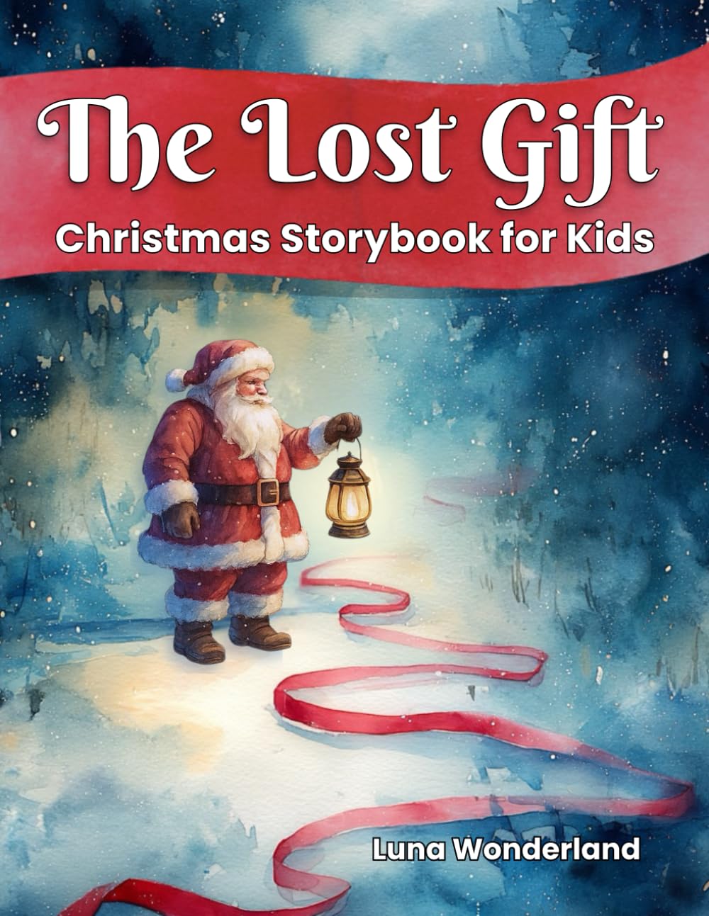 The Lost Gift Christmas Storybook for Kids: A heartwarming holiday adventure about kindness helping others and the true spirit of giving perfect for ... Holidays - Children's Coloring Book Series)