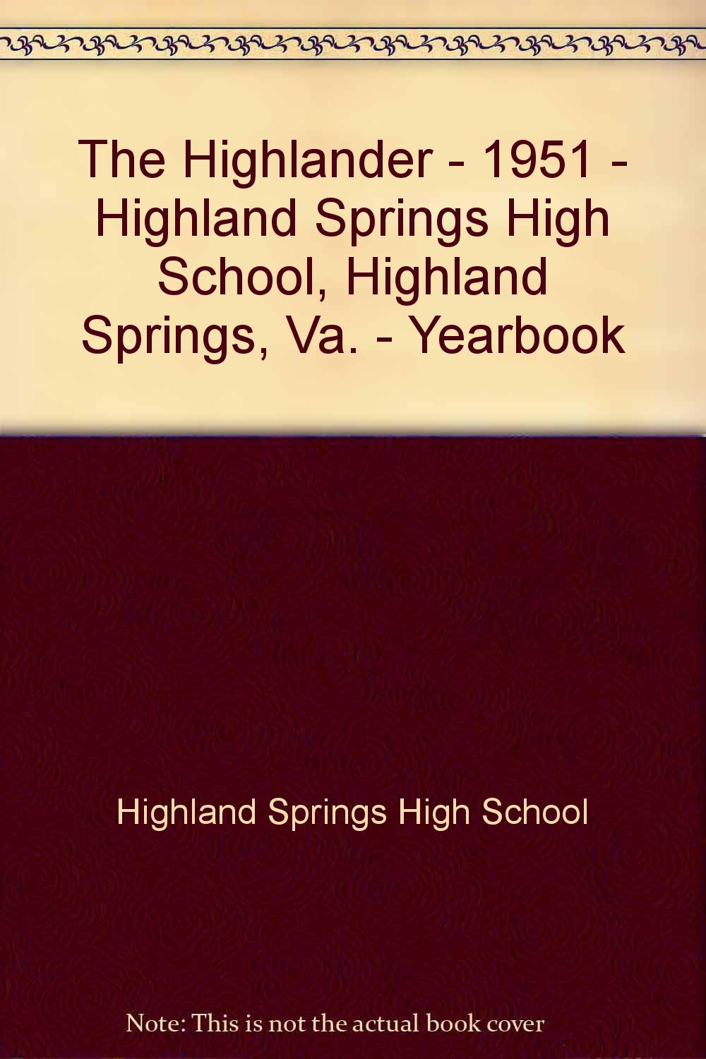 The Highlander 1951 Highland Springs High School, Highland Springs, Va. Yearbook Highland