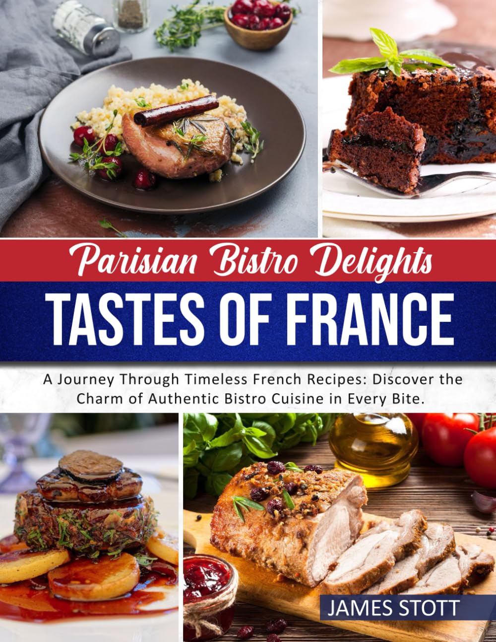 Parisian Bistro Delights: Tastes of France (Around the World in Tasty Ways)      Paperback – August 30, 2023