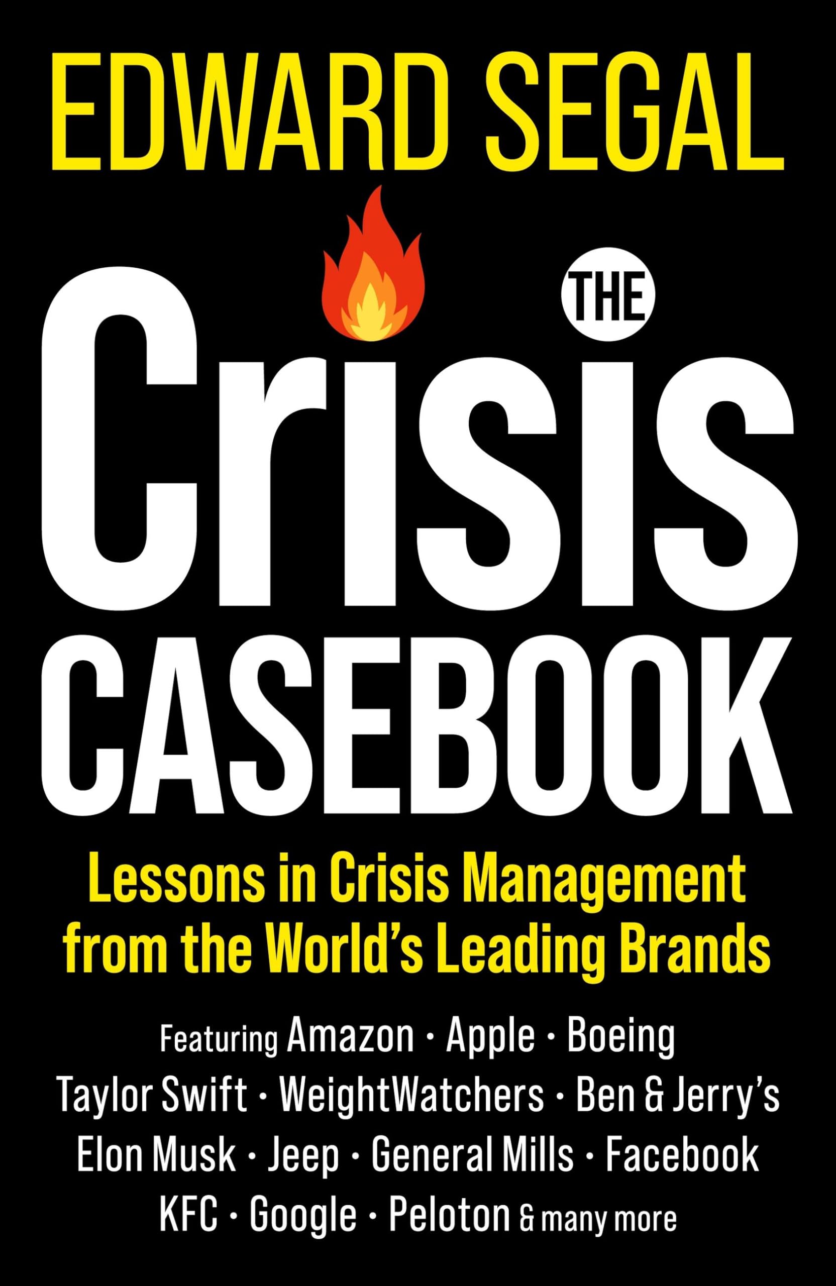 The Crisis Casebook: Lessons in Crisis Management from the World’s Leading Brands