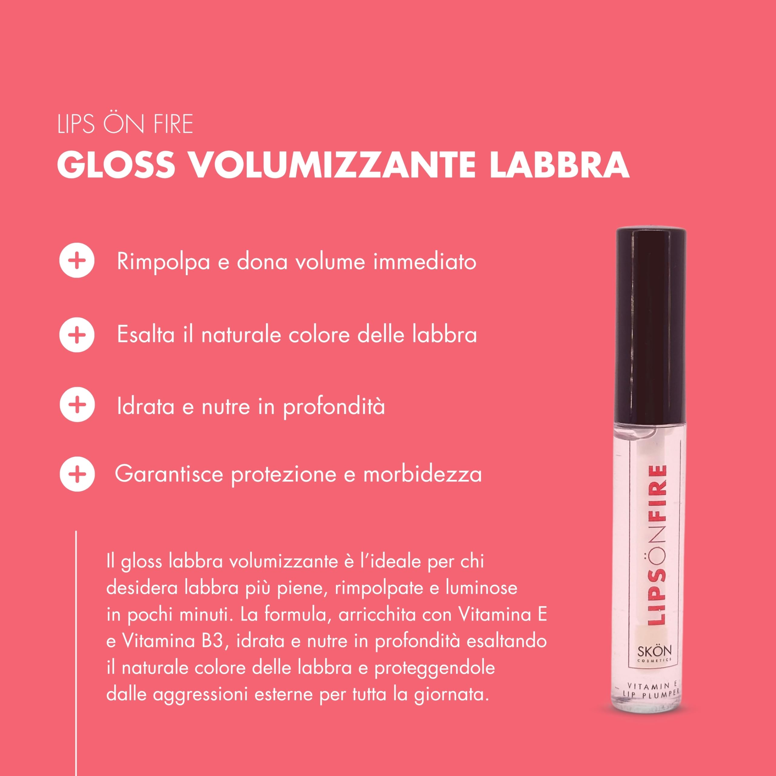 Skön Lips On Fire - Gloss Labbra Volumizzante con Vitamina E e B3, Lip Plumper Nutriente, Dona Volume Immediato e Mantiene le Labbra Morbide e Idratate, Lucidalabbra Rimpolpante, 9 ml, Made in Italy
