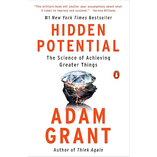 Hidden Potential: The Science of Achieving Greater Things