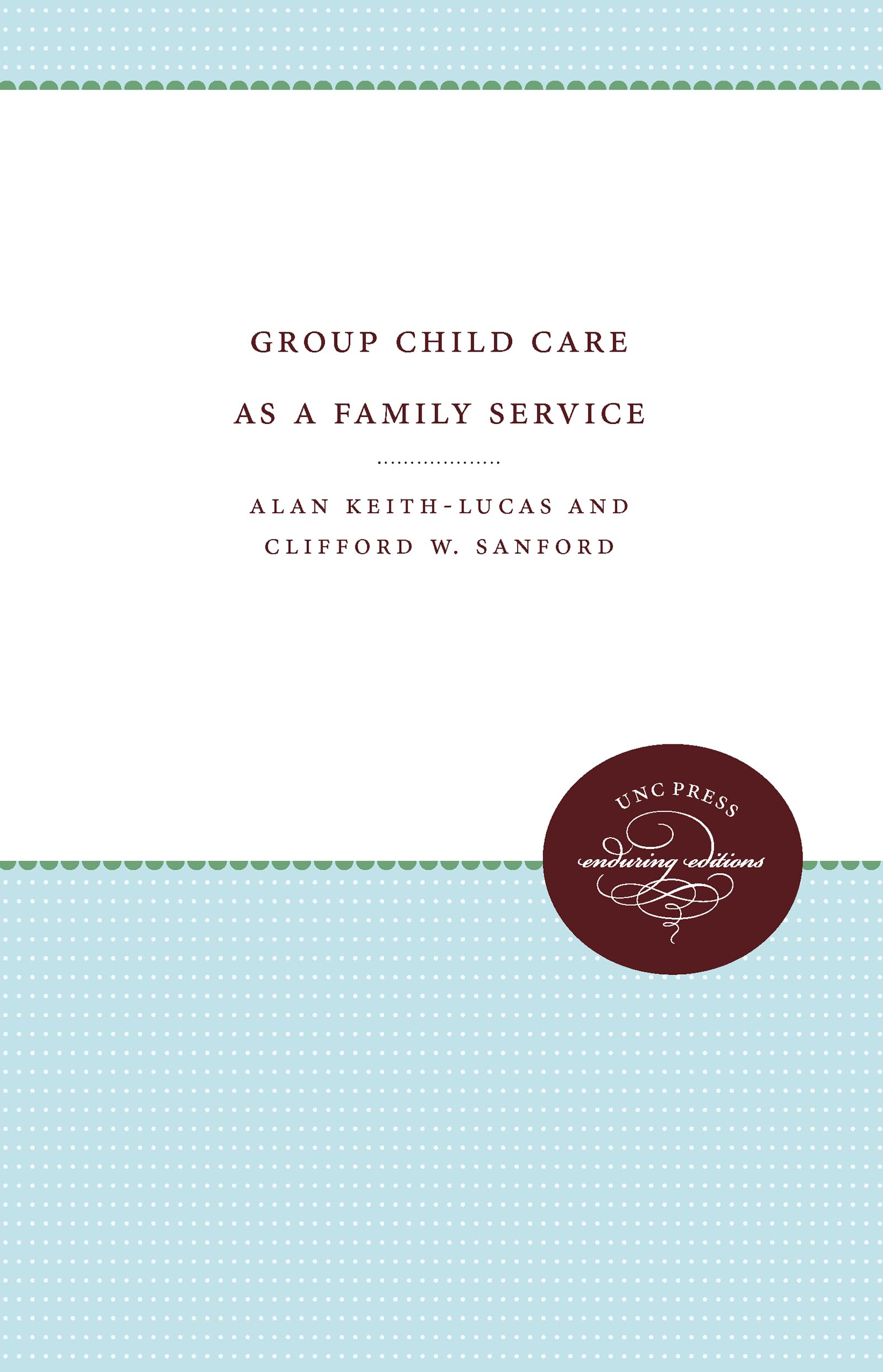 Group Child Care as a Family Service