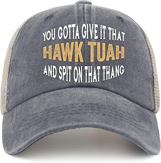 You Gotta give it That Hawk tuahs and Spits on That Thang Trucker hat for Mens Humor Tennis Hats Womens Low Profile