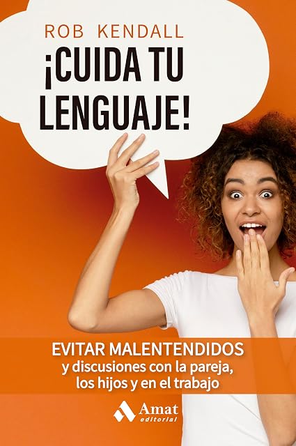 Portada de ¡Cuida Tu Lenguaje!: Evitar Malentendidos y Discusiones con la Pareja
