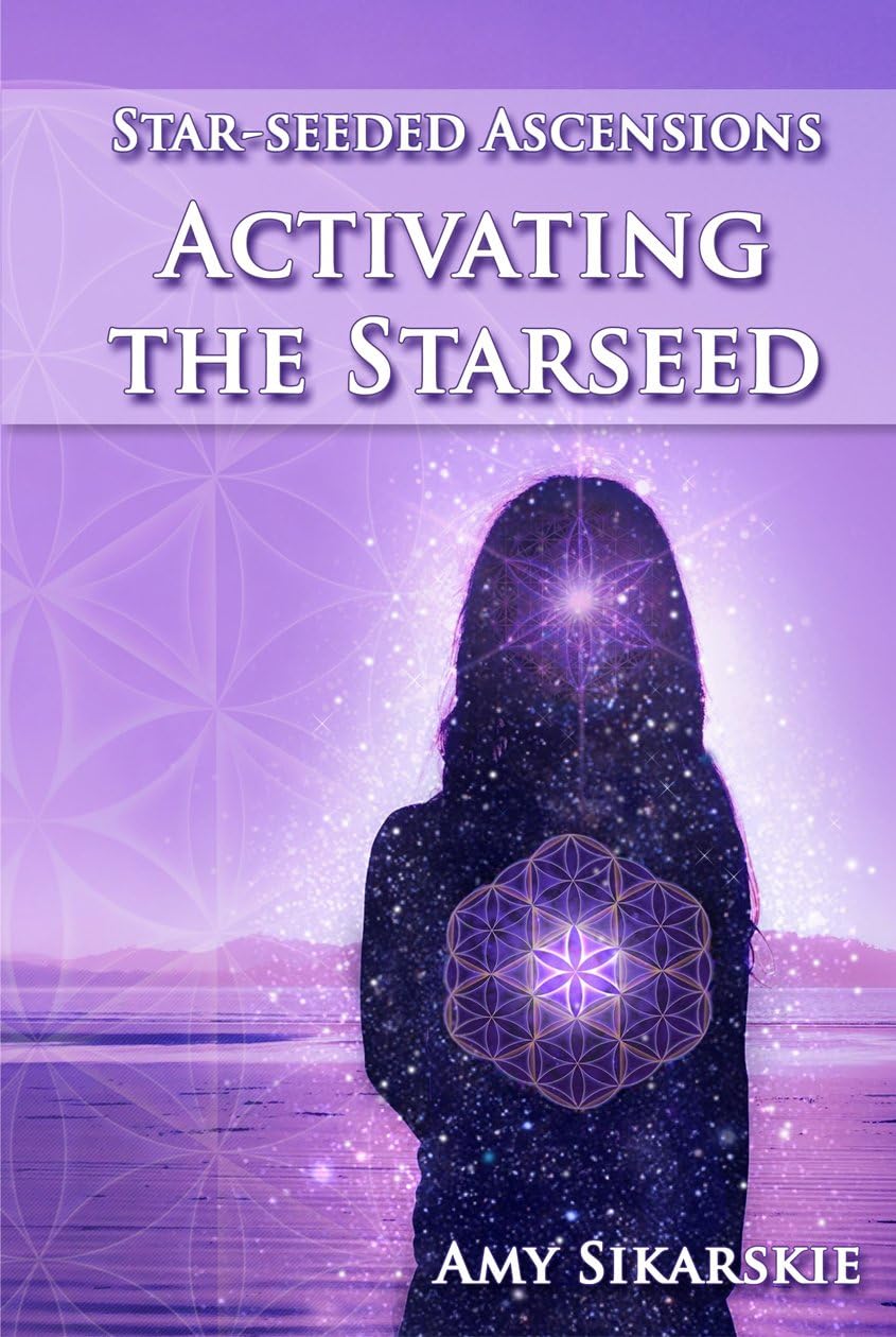 Star-Seeded Ascensions: Activating the Starseed Kindle Edition