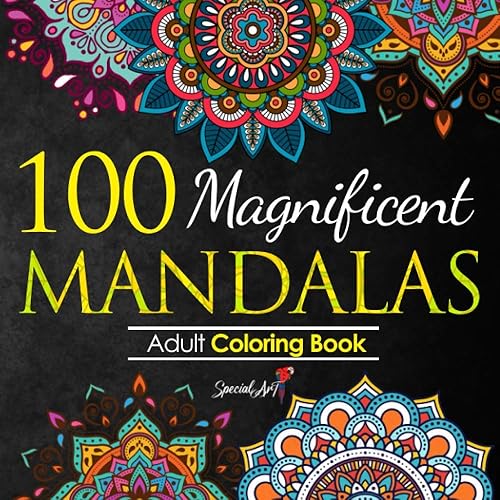 100 Magnificent Mandalas: An Adult Coloring Book with more than 100 Wonderful, Beautiful and Relaxing Mandalas for Stress Relief and Relaxation. (Volume 1) (Mandalas Coloring Books Collection)