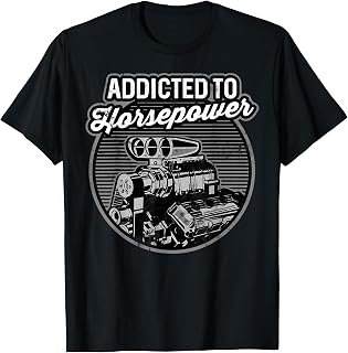 Addicted to Horsepower Supercharged Auto Motor T-Shirt