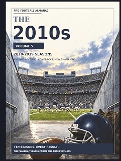 Pro Football Almanac ⋆ The 2010s: Volume 5 ⋆ 2010-2019