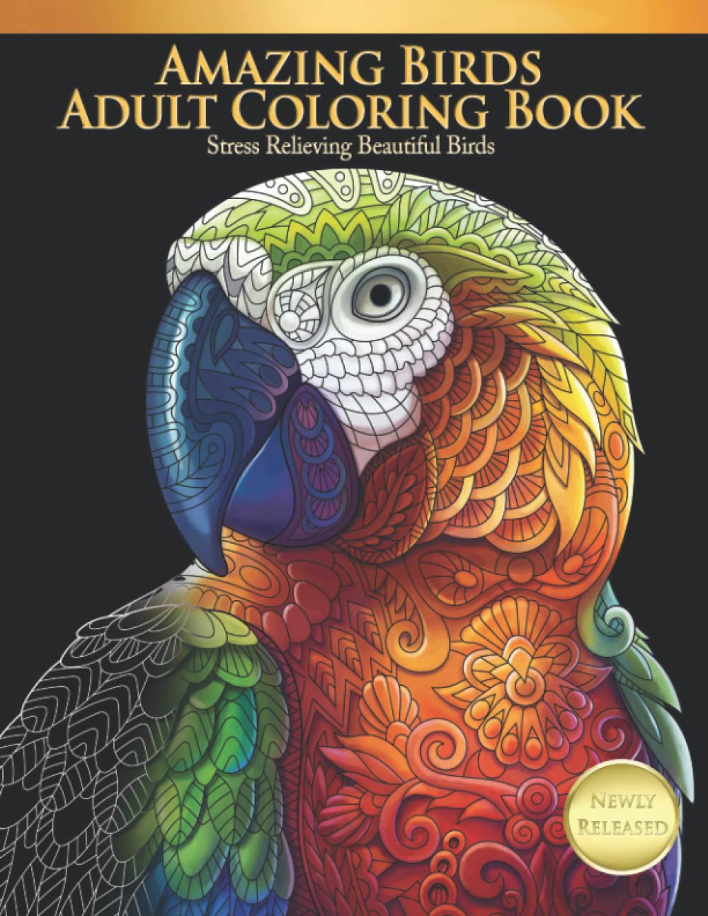 Amazing Birds Adult Coloring Book Stress Relieving Beautiful Birds