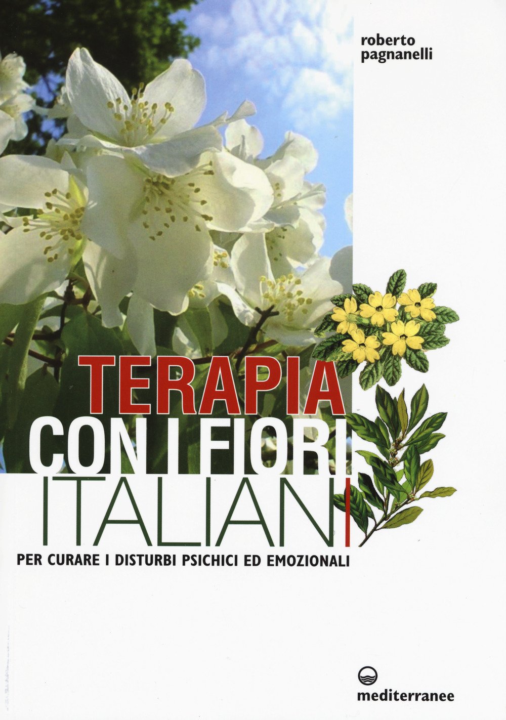 Terapia Con I Fiori Italiani. Per Curare I Disturbi Psichici Ed Emozionali - 4