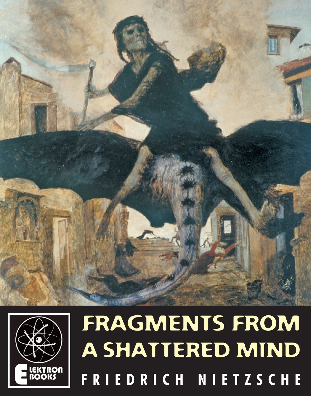Fragments From A Shattered Mind: Working Notes And Journal Extracts