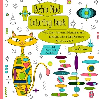 Retro Mod Coloring Book Fun, Easy Patterns, Mandalas and Designs with a Mid-Century Modern Flair!