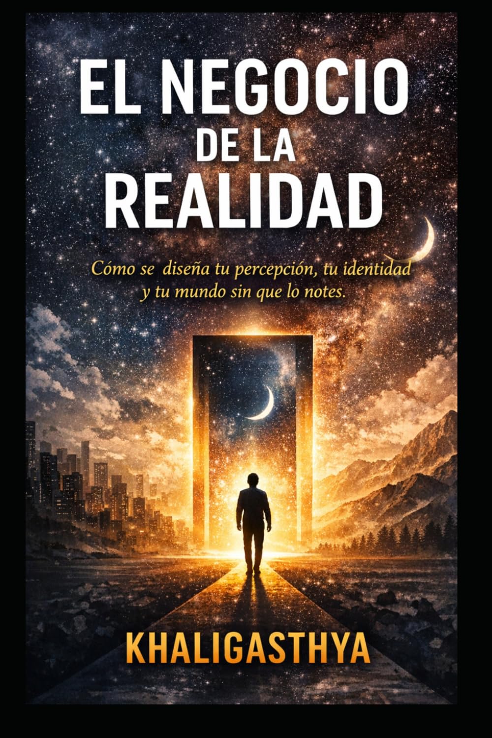 El negocio de la realidad: Cómo se diseña tu percepción, tu identidad y tu mundo sin que lo notes
