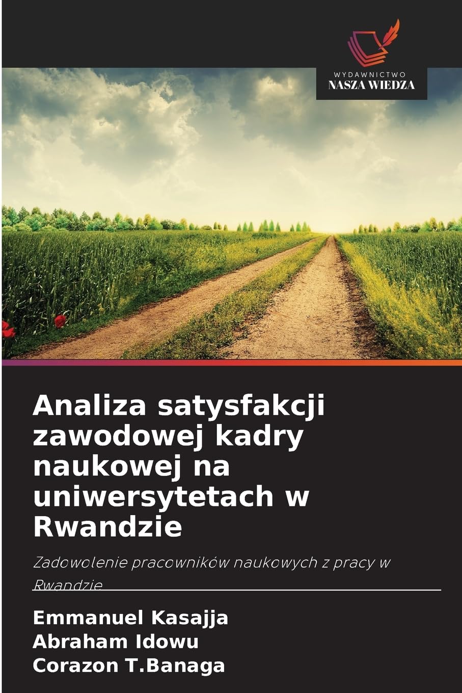 Analiza satysfakcji zawodowej kadry naukowej na uniwersytetach w Rwandzie: Zadowolenie pracowników naukowych z pracy w Rwandzie