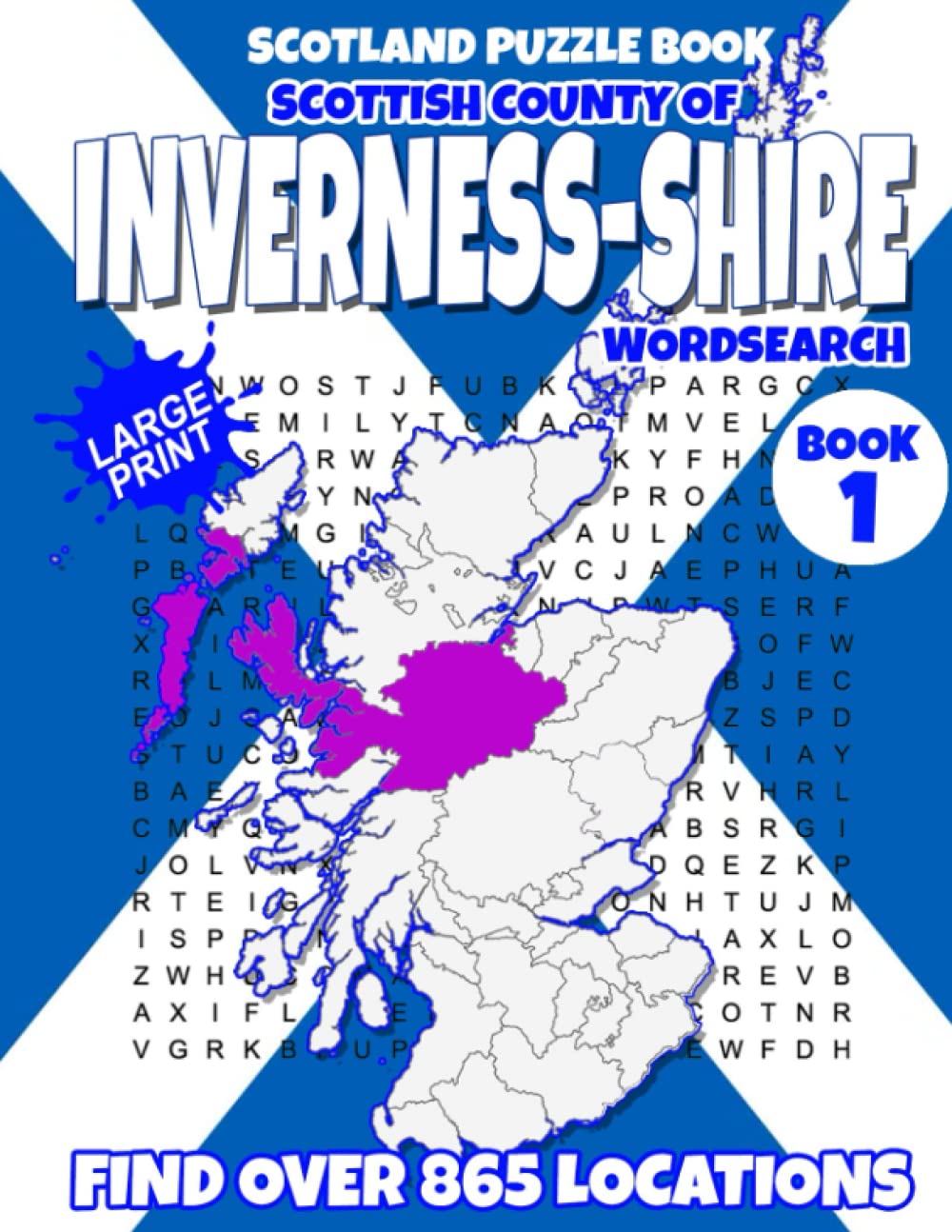 Scotland Puzzle Book Scottish County of Inverness-shire Wordsearch (Book 1): Find over 865 Towns and Villages in this Beautiful Scottish Region