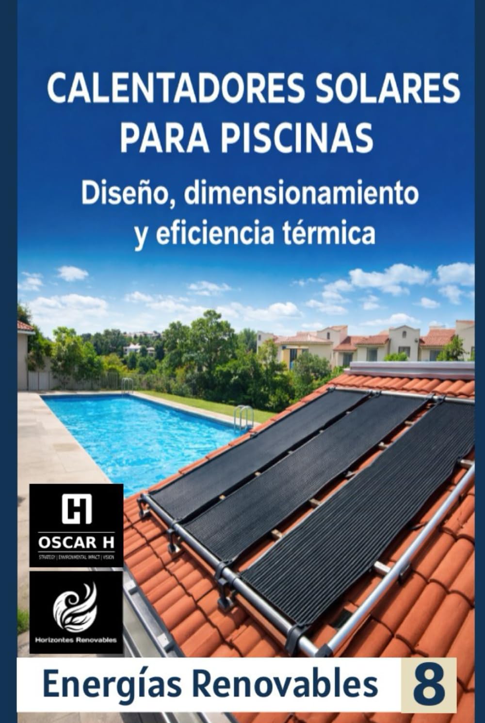 Instalación de Calentadores Solares para Piscinas: Diseño, dimensionamiento y eficiencia térmica (ENERGIAS RENOVABLES)