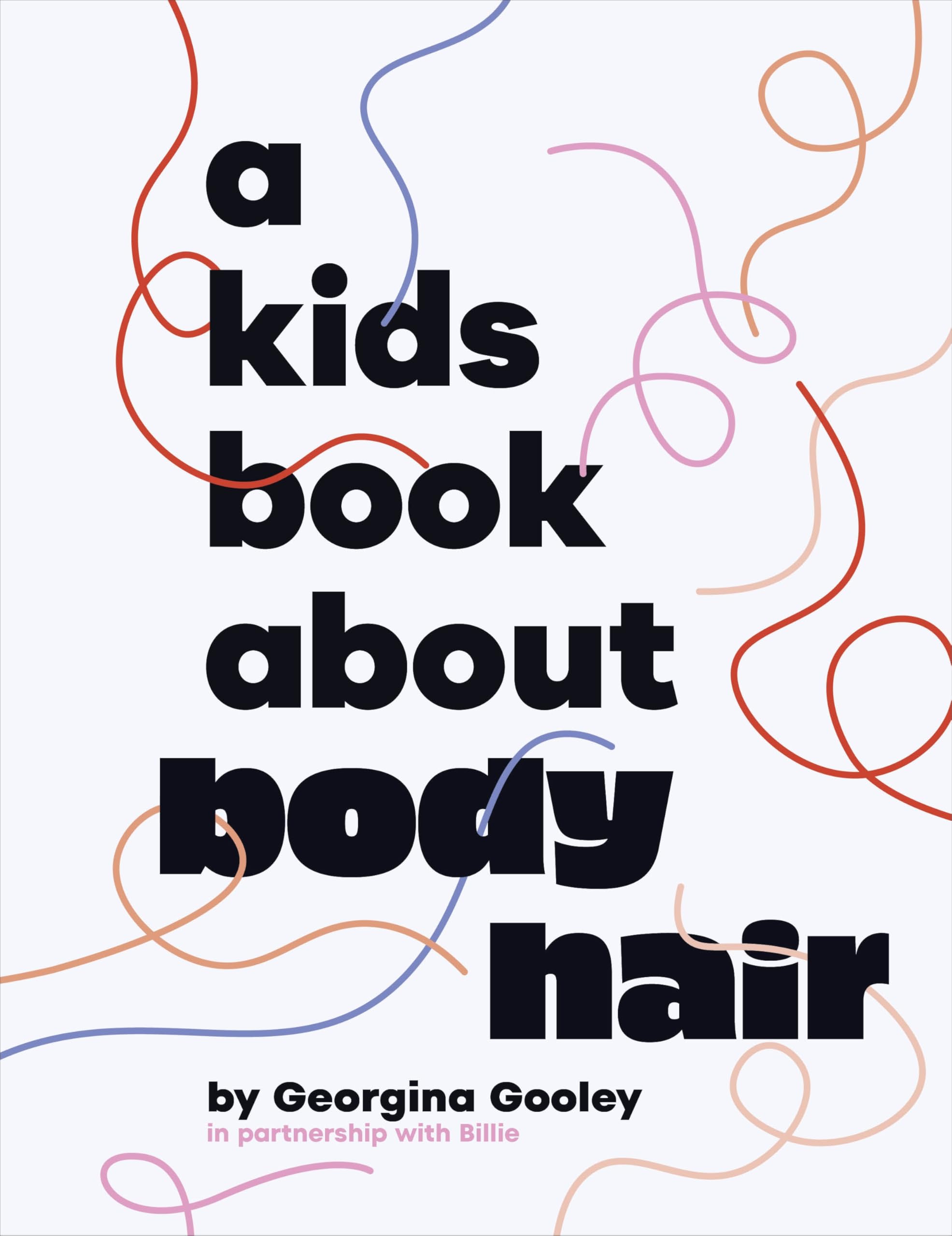 Georgina Gooley A Kids Book About Body Hair Hardback