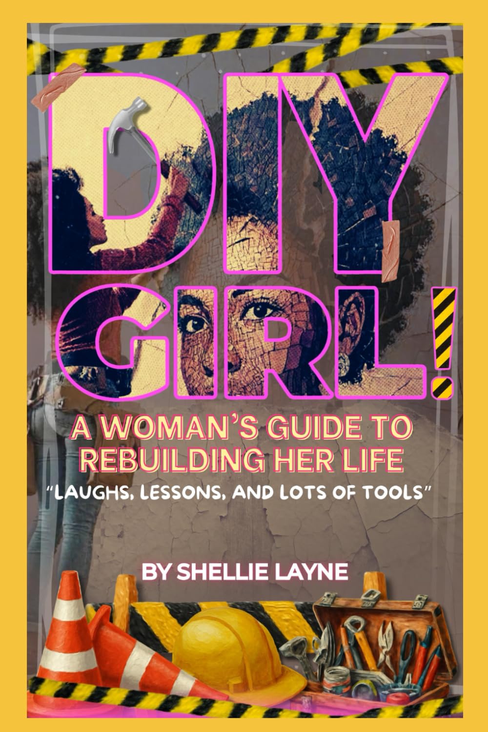 DIY GIRL!: A WOMAN'S GUIDE TO REBUILDING HER LIFE, LAUGHS, LESSONS, AND LOTS OF TOOLS      Paperback – February 28, 2026