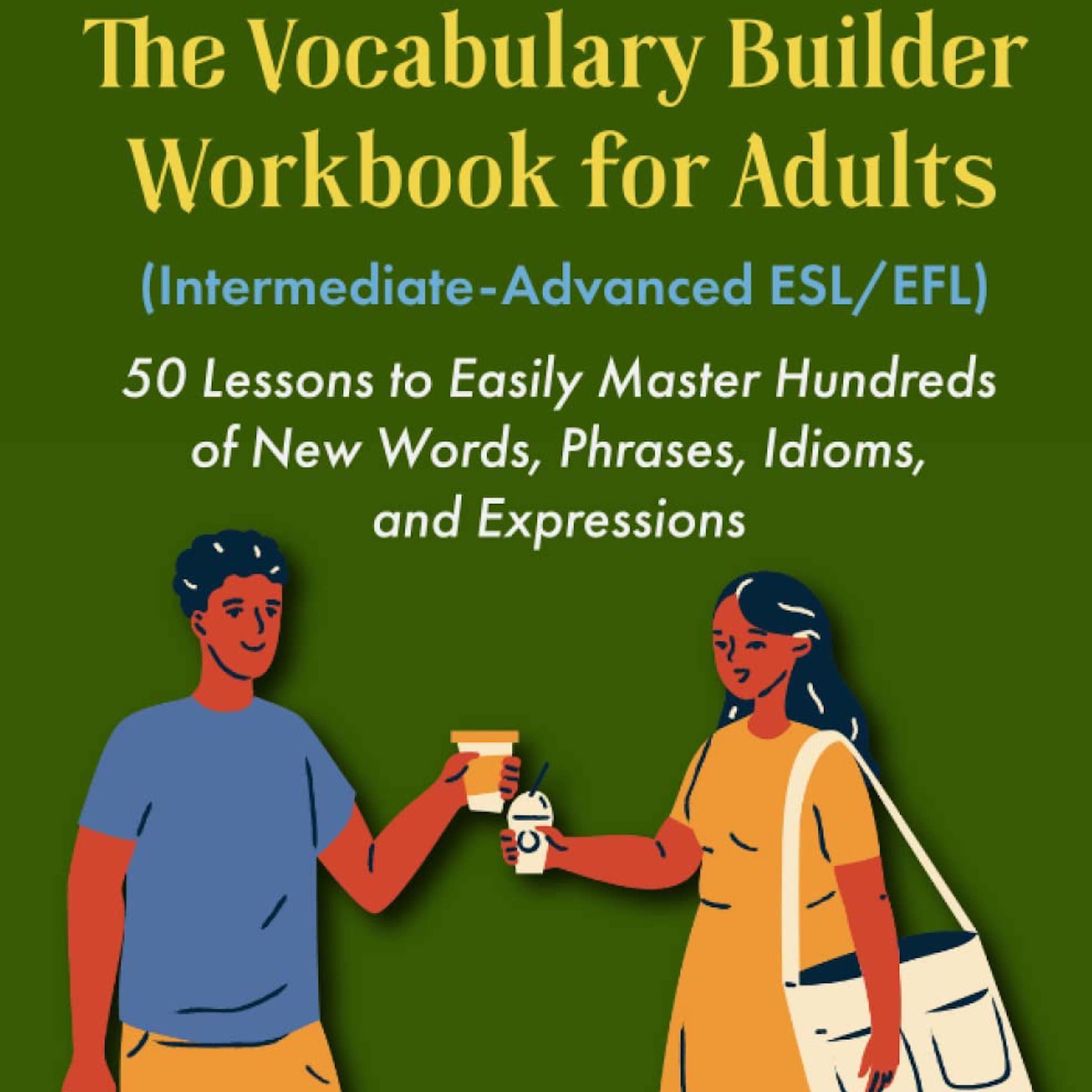 The Vocabulary Builder Workbook for Adults (Intermediate-Advanced ESL/EFL)